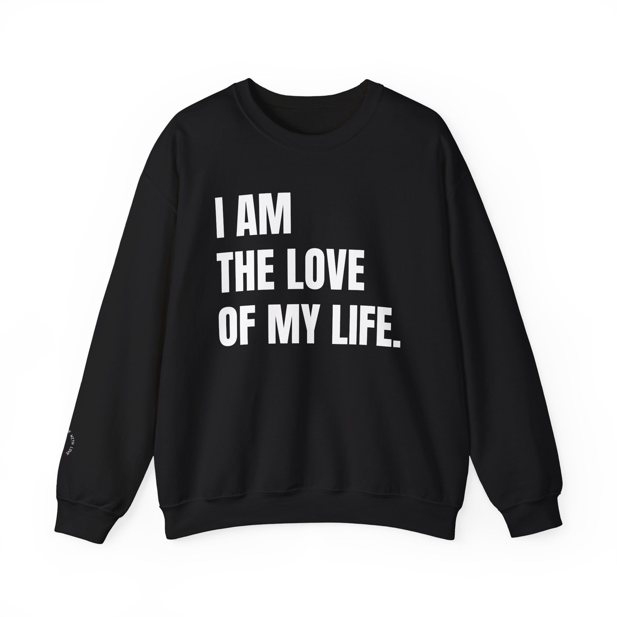 THE LOVE OF MY LIFE Sweatshirt