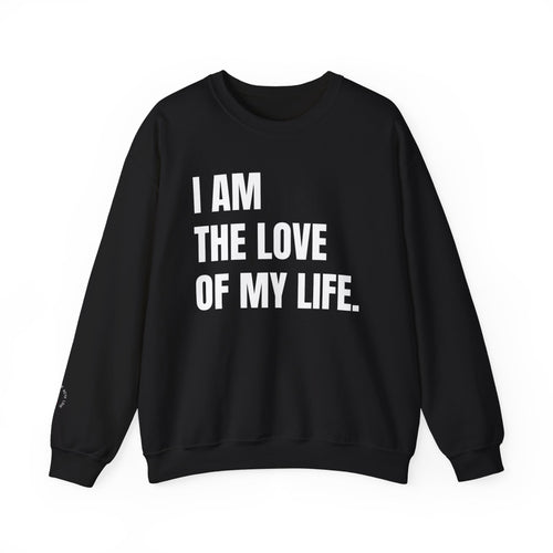 THE LOVE OF MY LIFE Sweatshirt