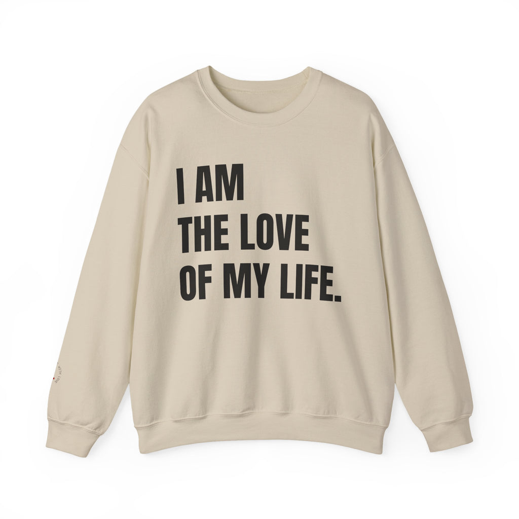 THE LOVE OF MY LIFE Sweatshirt
