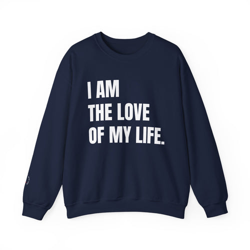 THE LOVE OF MY LIFE Sweatshirt