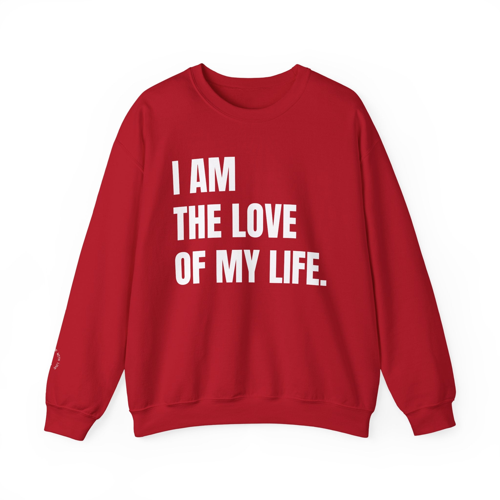 THE LOVE OF MY LIFE Sweatshirt