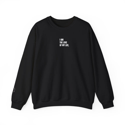 I Am The Love Of My Life Sweatshirt