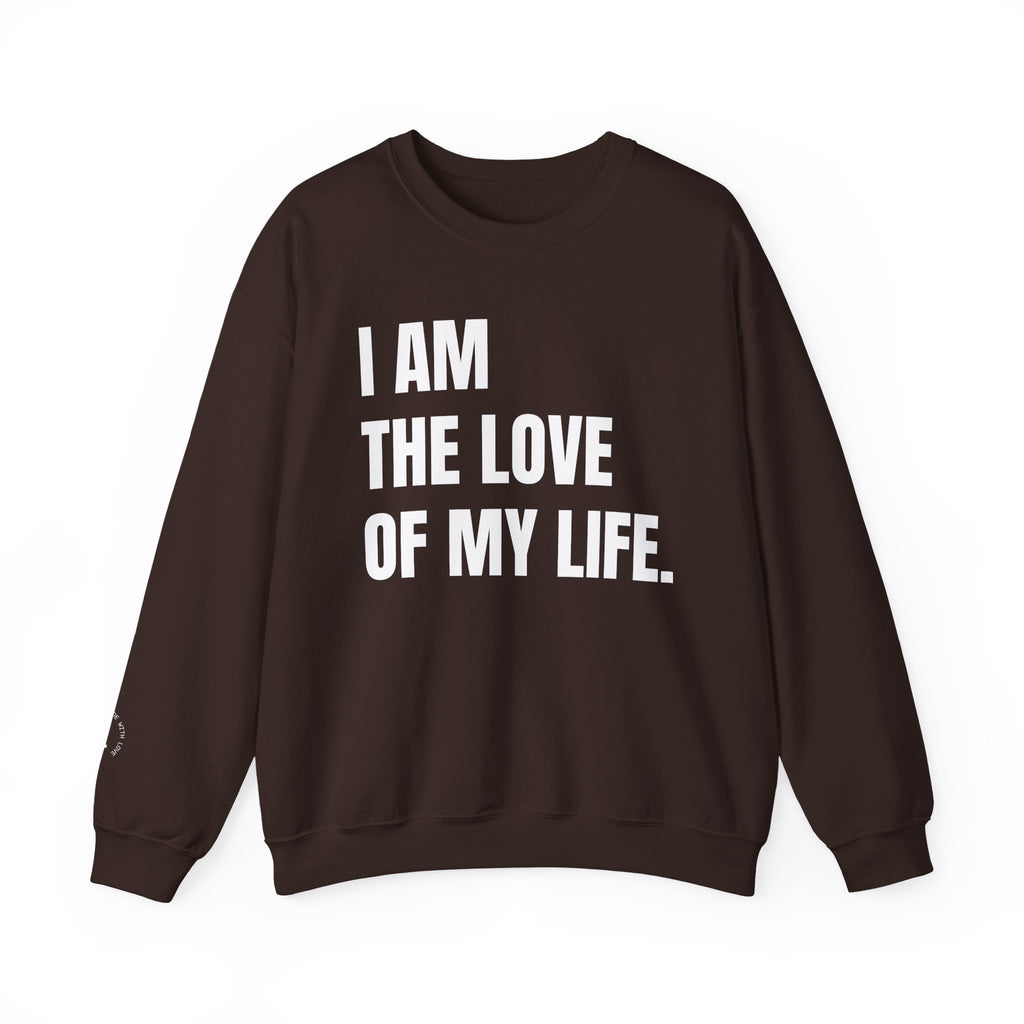 THE LOVE OF MY LIFE Sweatshirt