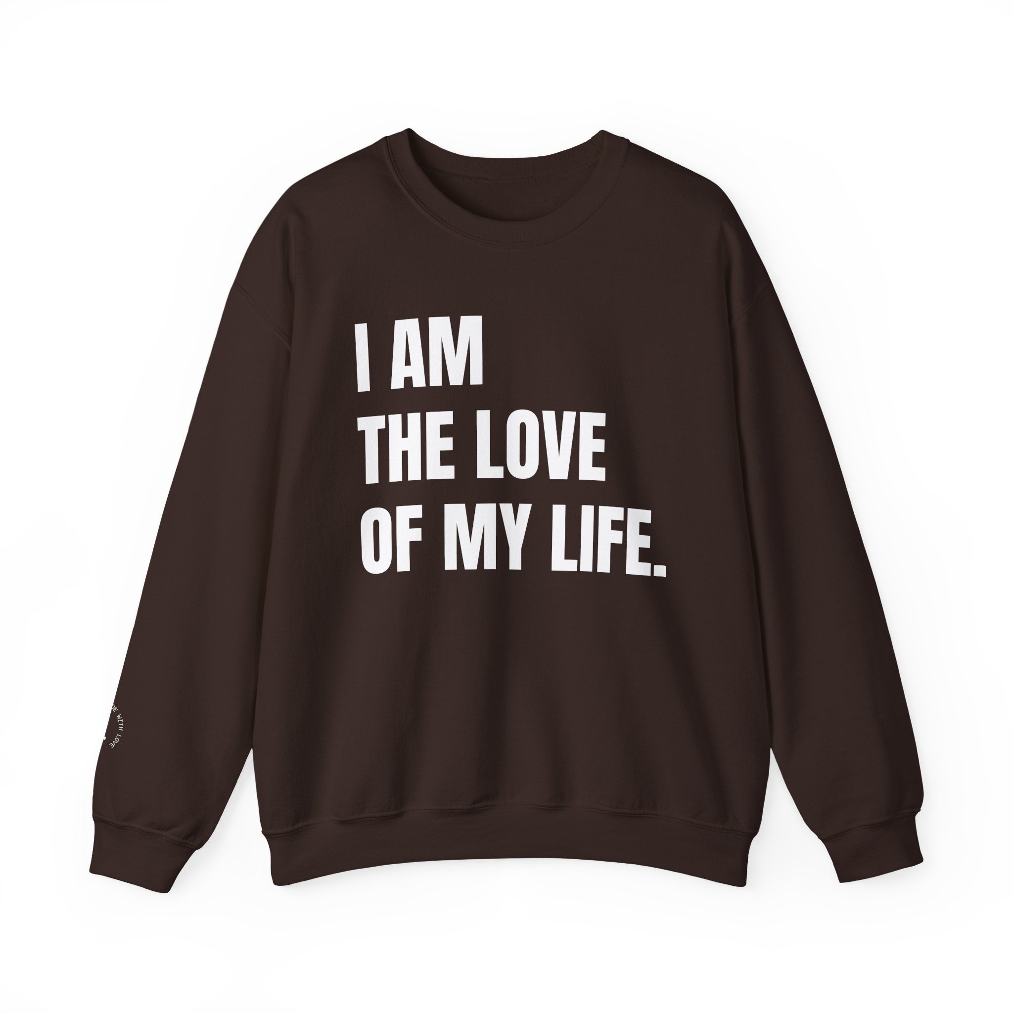 THE LOVE OF MY LIFE Sweatshirt