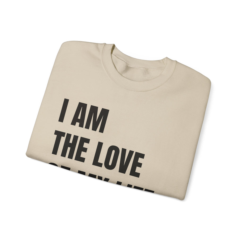 THE LOVE OF MY LIFE Sweatshirt