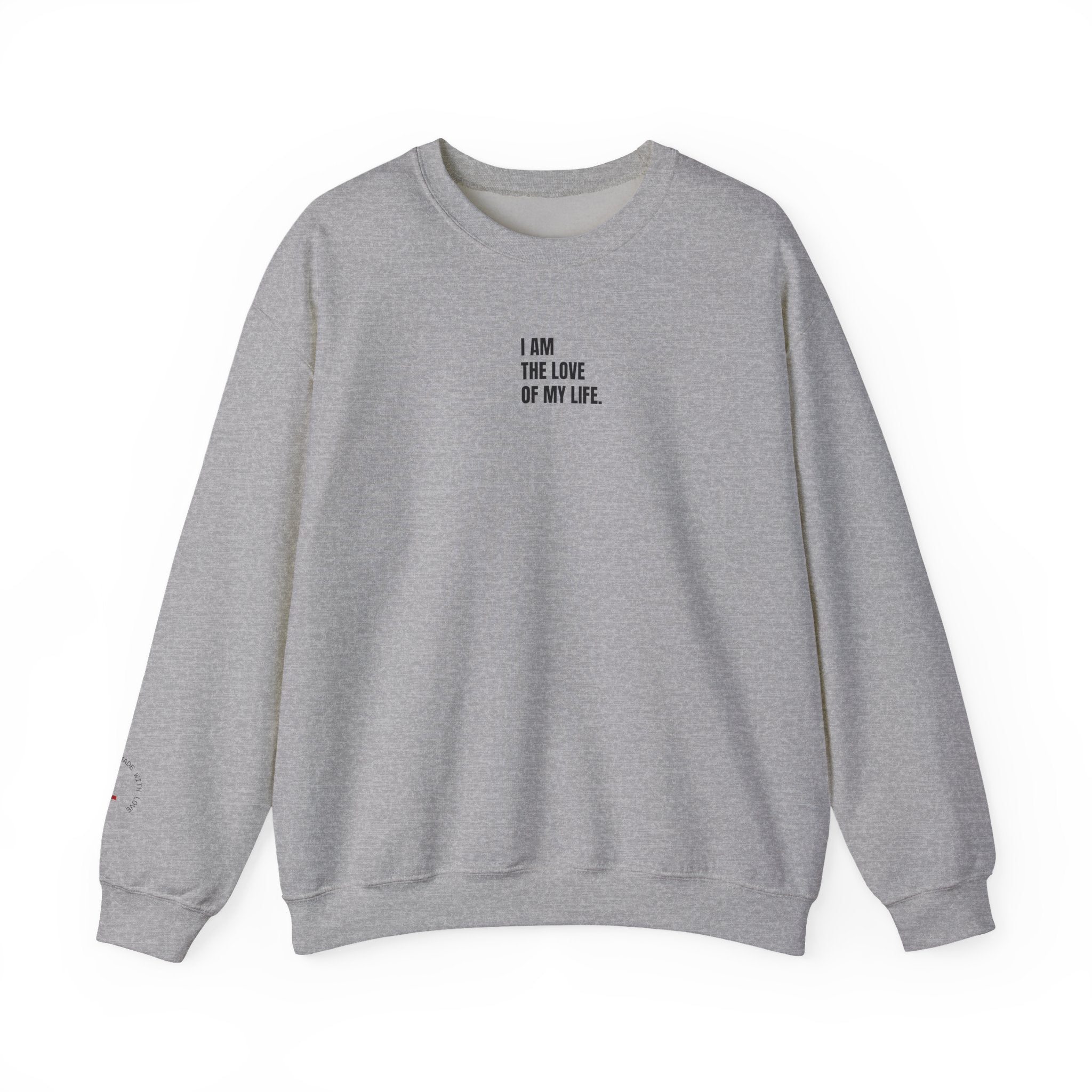 I Am The Love Of My Life Sweatshirt