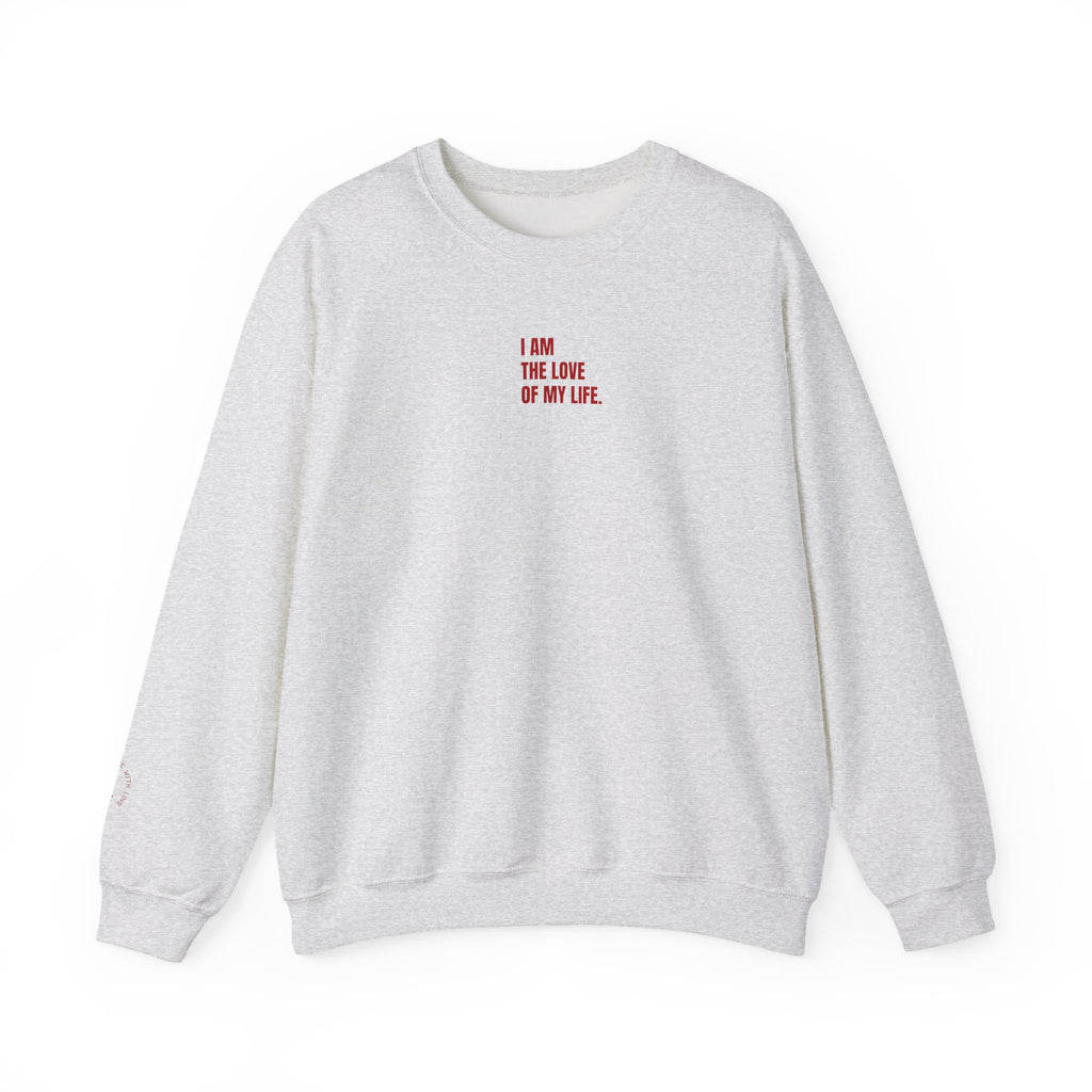 I Am The Love Of My Life Sweatshirt