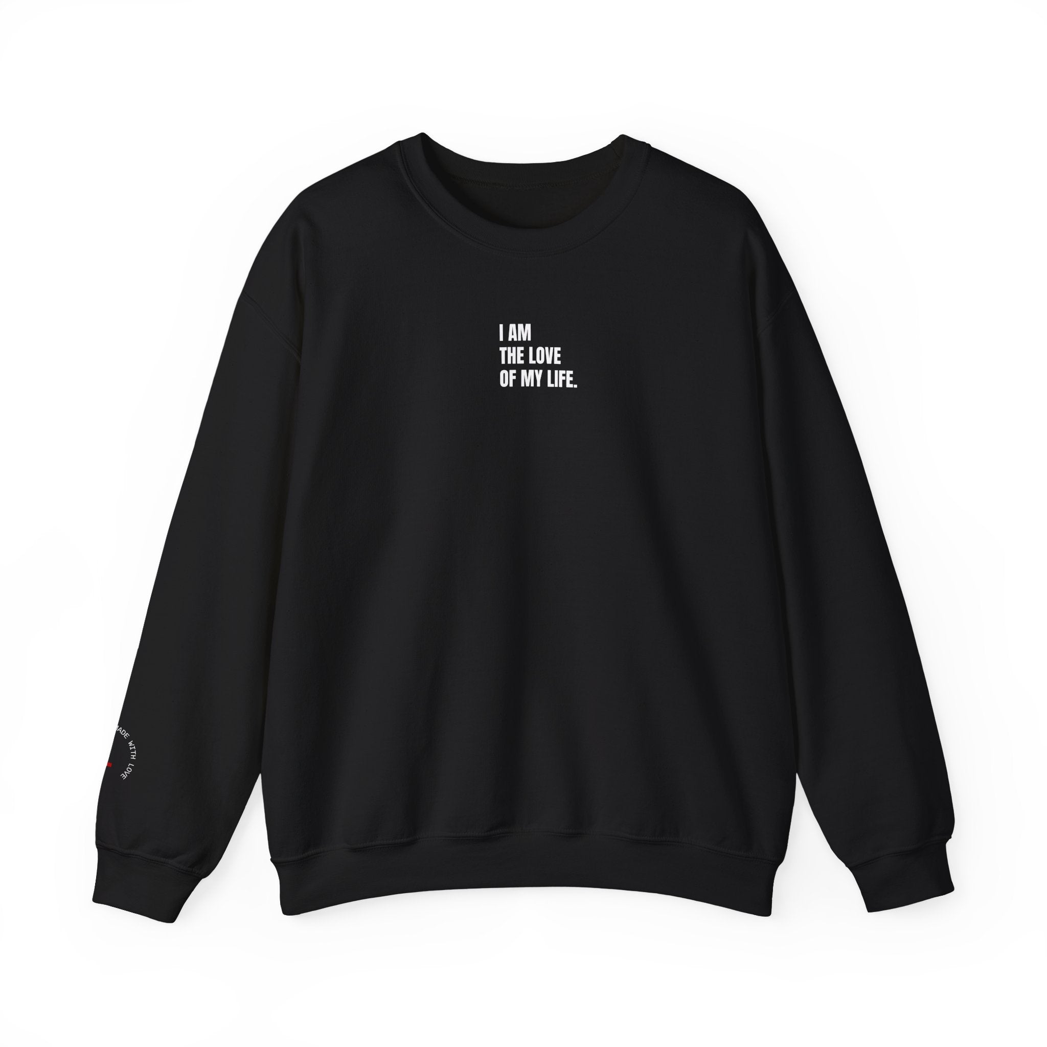 I Am The Love Of My Life Sweatshirt